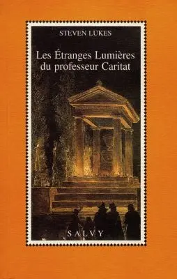 Les étranges lumières du professeur Caritat : comédie philosophique