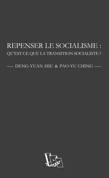 Repenser le socialisme : qu'est-ce que la transition socialiste ?