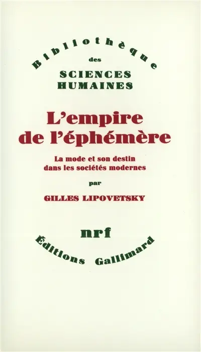 L'Empire de l'éphémère : la mode et son destin dans les sociétés modernes