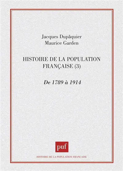 Histoire de la population française. Vol. 3. De 1789 à 1914