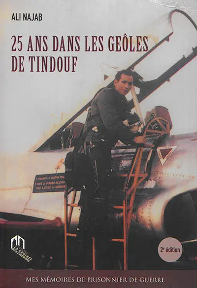 25 ans dans les geôles de Tindouf : mes mémoires de prisonnier de guerre