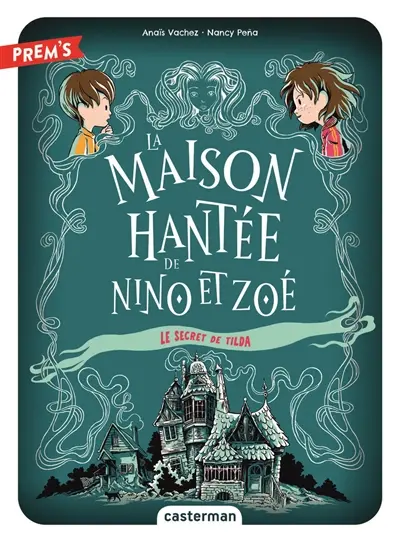 La maison hantée de Nino et Zoé. Vol. 2. Le secret de Tilda