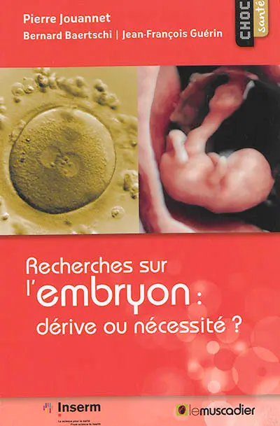 Recherches sur l'embryon : dérive ou nécessité ?