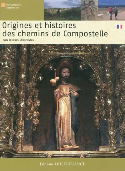 Origines et histoires des chemins de Compostelle