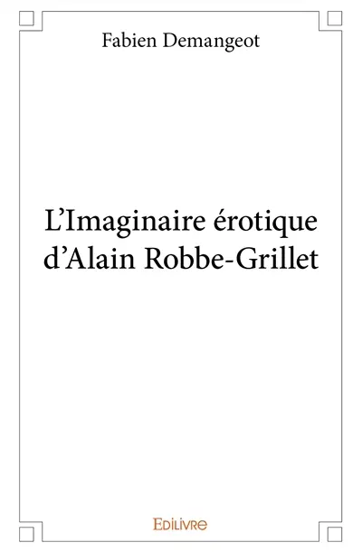 L'imaginaire érotique d'alain robbe grillet