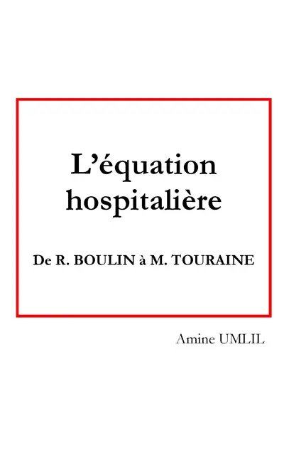 L'équation hospitalière : de R. Boulin à M. Touraine