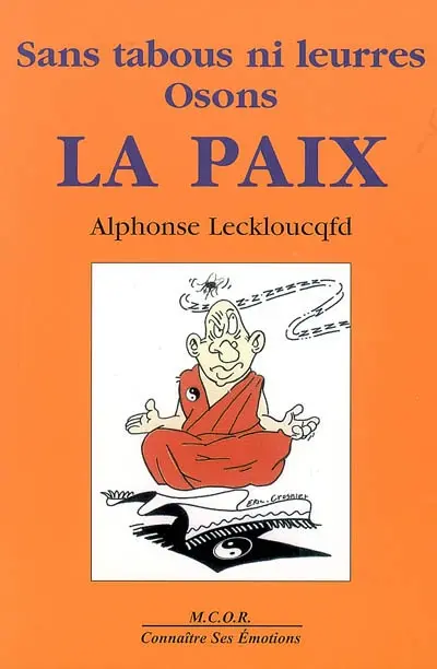 Sans tabous, ni leurres osons la paix