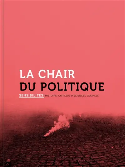 Sensibilités, n° 7. La chair du politique