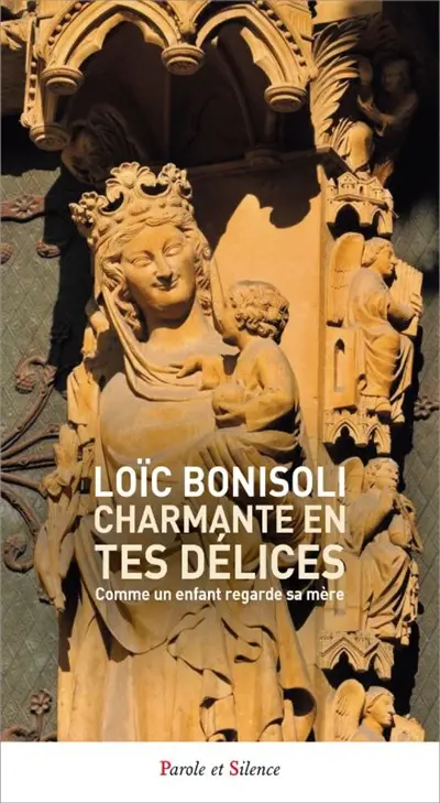 Charmante en tes délices : comme un enfant regarde sa mère