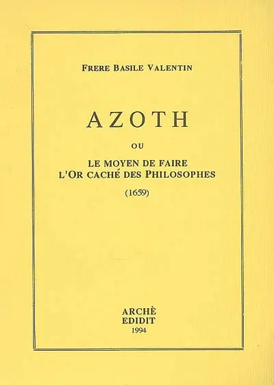 Azoth ou Le moyen de faire l'or caché des philosophes (1659)