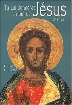 Tu lui donneras le nom de Jésus : chants