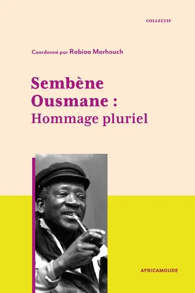 Sembène Ousmane : hommage pluriel