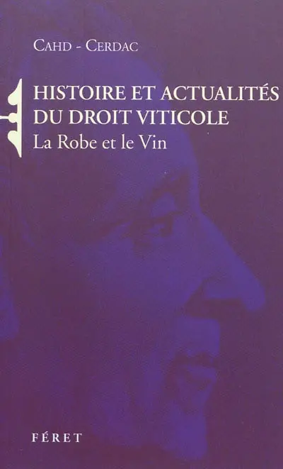 Histoire et actualités du droit viticole : la robe et le vin