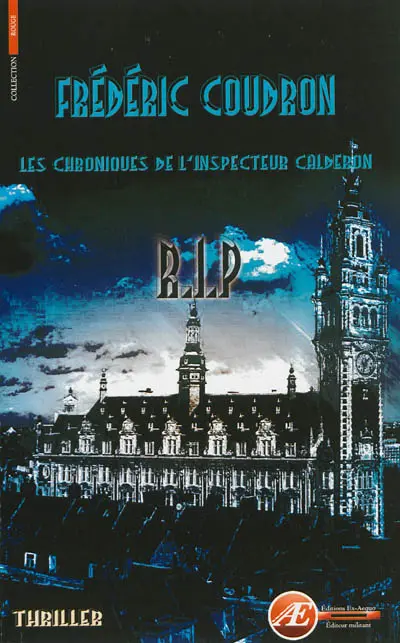 Les chroniques de l'inspecteur Calderon. RIP : thriller