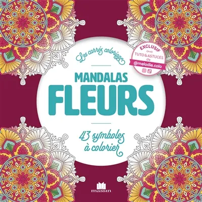 Mandalas fleurs : 43 symboles à colorier