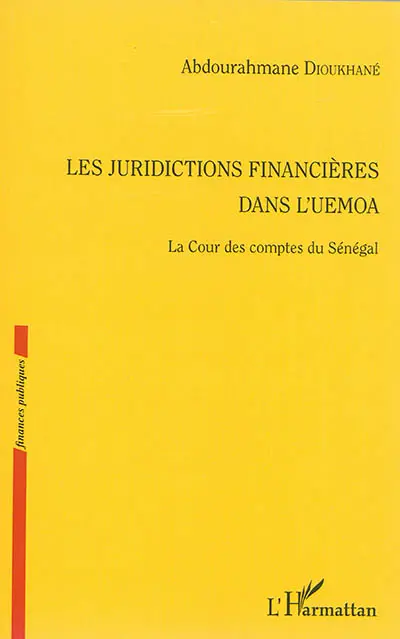 Les juridictions financières dans l'UEMOA : la Cour des comptes du Sénégal
