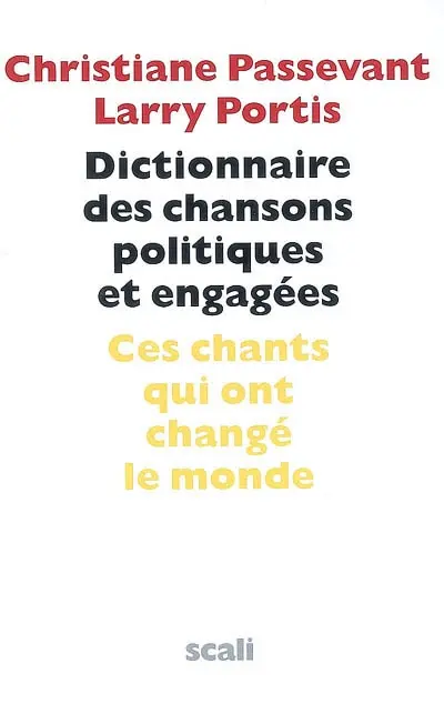 Dictionnaire des chansons politiques et engagées : ces chants qui ont changé le monde