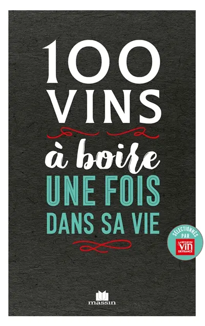 100 vins à boire une fois dans sa vie