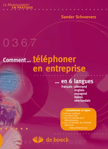 Comment... téléphoner en entreprise... en 6 langues : français-allemand, anglais, espagnol, italien, néerlandais