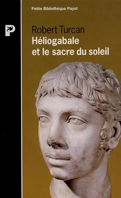 Héliogabale et le sacre du soleil