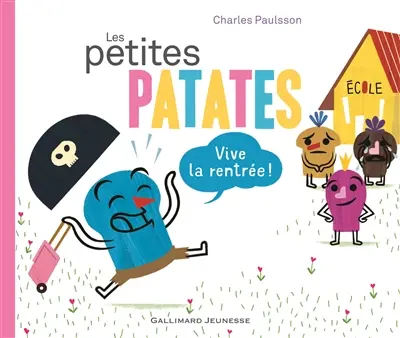 Les Petites Patates. Vol. 3. Vive la rentrée !