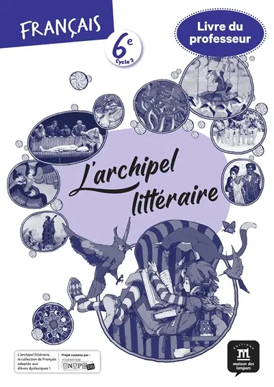 L'archipel littéraire, français 6e, cycle 3 : livre du professeur