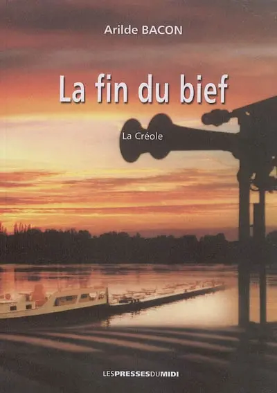 La Créole. Vol. 5. La fin du bief