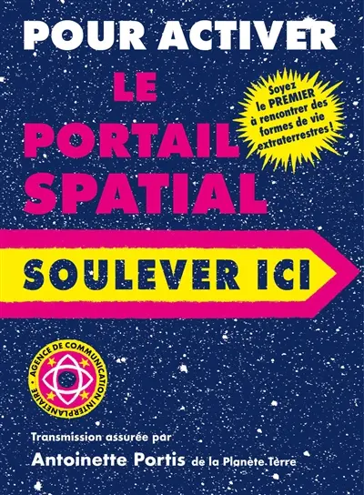 Pour activer le portail spatial soulever ici : soyez le premier à rencontrer des formes de vie extraterrestres !