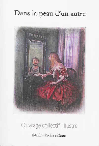 Dans la peau d'un(e) autre : ouvrage collectif illustré