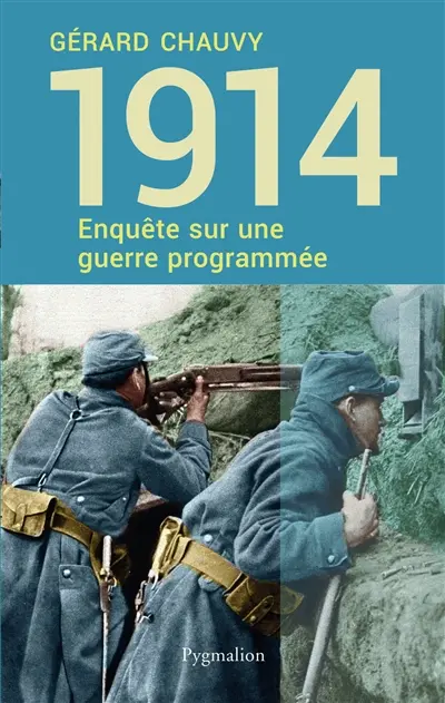 Enquête sur une guerre programmée : 1914 : le suicide d'une Europe