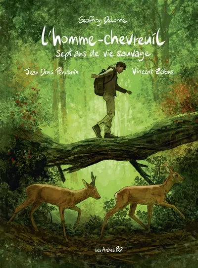 L'homme-chevreuil : sept ans de vie sauvage