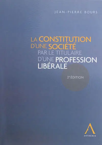 La constitution d'une société par le titulaire d'une profession libérale