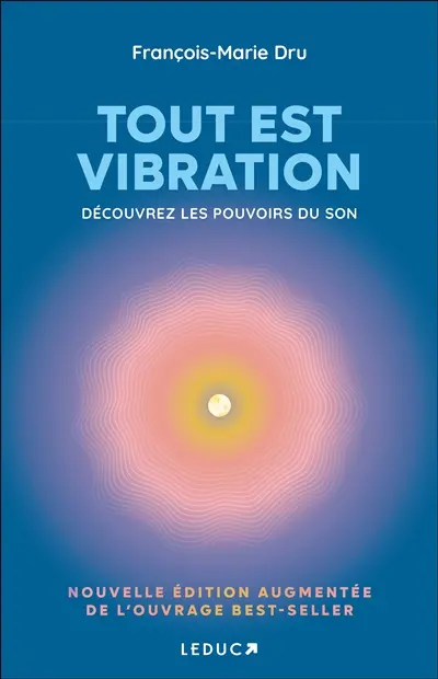 Tout est vibration : découvrez les pouvoirs du son