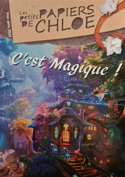 Les petits papiers de Chloé, hors série. C'est magique !