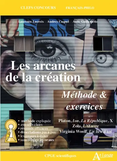 Les arcanes de la République : méthode & exercices : Platon, Ion, La République, X ; Zola, L'oeuvre ; Virginia Woolf, Un lieu à soi