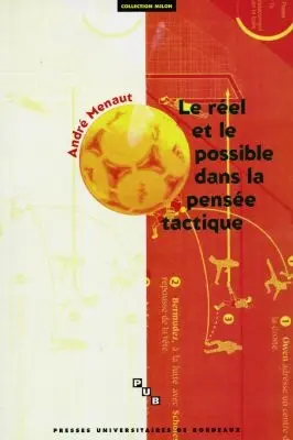 Le réel et le possible dans la pensée tactique : contribution à une théorie du jeu sportif