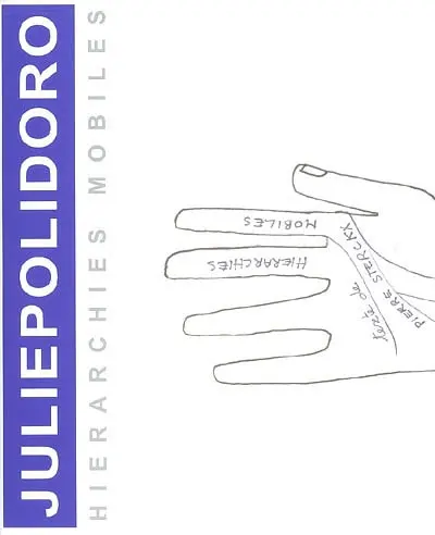 Julie Polidoro : hiérarchies mobiles : exposition, Maison des arts de Grand-Quevilly, 1 février-23 mars 2008