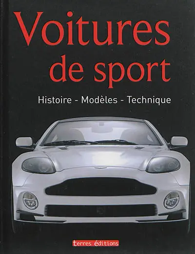 Voitures de sport : histoire, modèles, technique