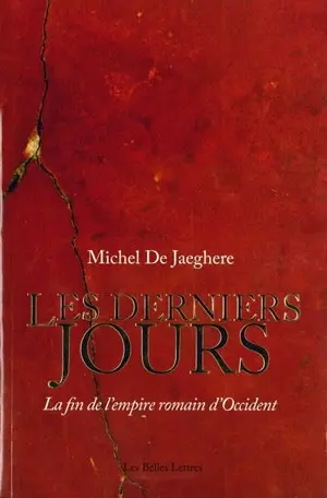 Les derniers jours : la fin de l'Empire romain d'Occident