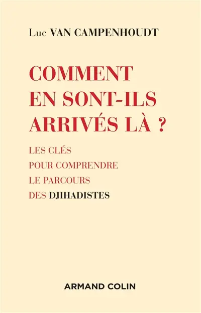 Comment en sont-ils arrivés là ? : les clés pour comprendre le parcours des djihadistes