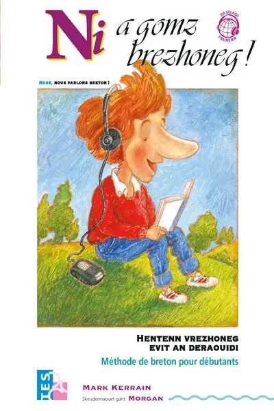 Ni a gomz brezhoneg ! : hentenn vrezhoneg evit an deraouidi. Nous, nous parlons breton ! : méthode de breton pour débutants