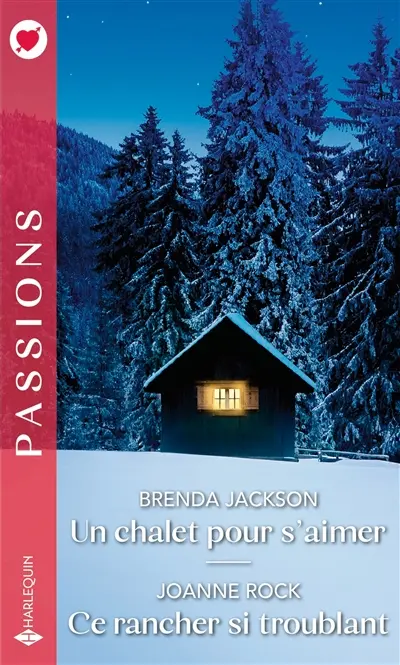 Un chalet pour s'aimer. Ce rancher si troublant