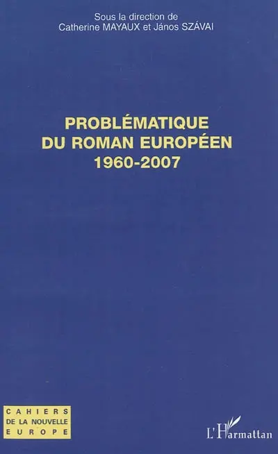 Problématique du roman européen : 1960-2007