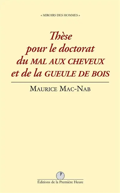 Thèse pour le doctorat du mal aux cheveux et de la gueule de bois