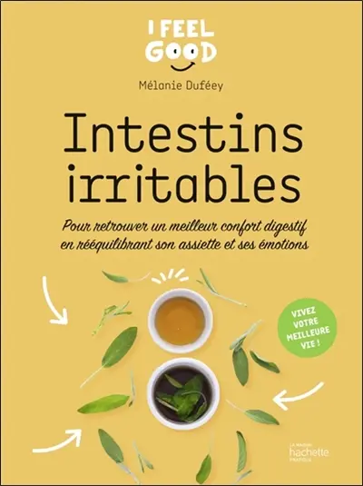 Intestins irritables : pour retrouver un meilleur confort digestif en rééquilibrant son assiette et ses émotions