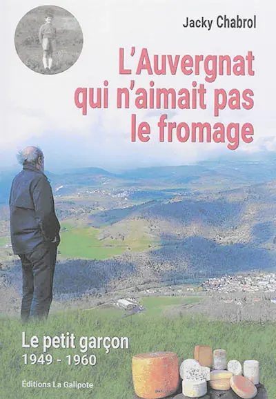 L'Auvergnat qui n'aimait pas le fromage. Le petit garçon : 1949-1960
