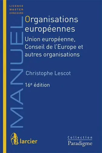 Organisations européennes : Union européenne, Conseil de l'Europe et autres organisations