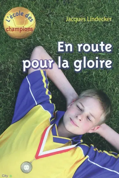L'école des champions. Vol. 1. En route pour la gloire
