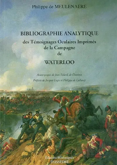 Bibliographie analytique des témoignages oculaires imprimés de la campagne de Waterloo en 1815