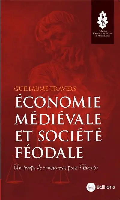 Economie médiévale et société féodale : un temps de renouveau pour l'Europe